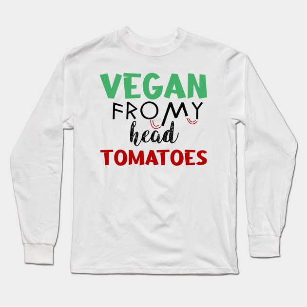 vegan from my head tomatoes Long Sleeve T-Shirt by Storfa101